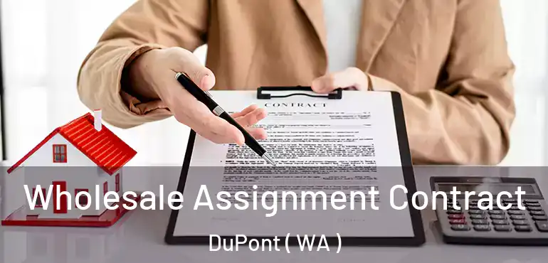  Wholesale Assignment Contract DuPont ( WA )