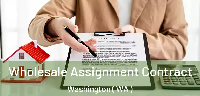  Wholesale Assignment Contract Washington ( WA )