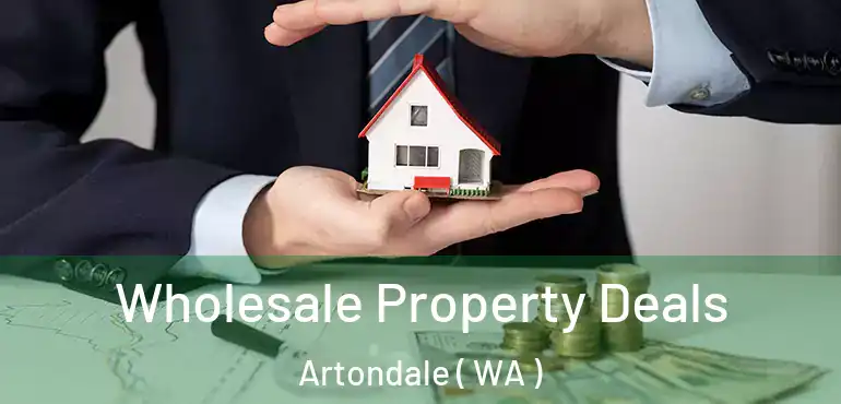  Wholesale Property Deals Artondale ( WA )