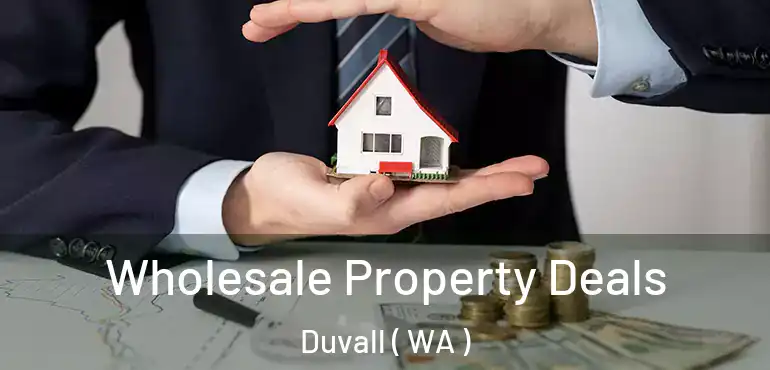  Wholesale Property Deals Duvall ( WA )