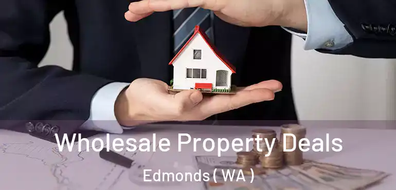  Wholesale Property Deals Edmonds ( WA )