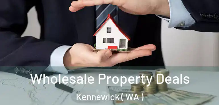  Wholesale Property Deals Kennewick ( WA )