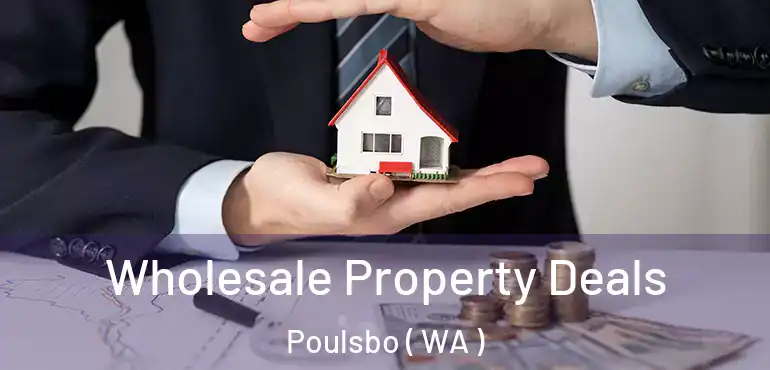  Wholesale Property Deals Poulsbo ( WA )