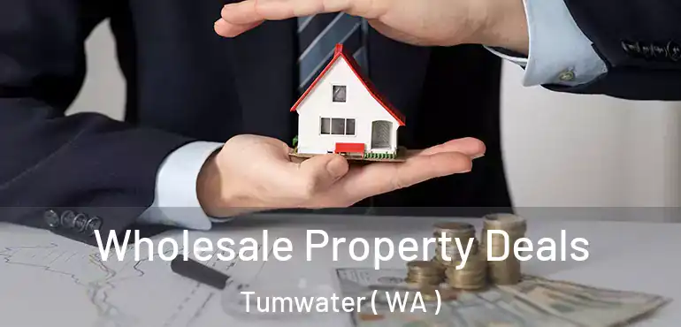  Wholesale Property Deals Tumwater ( WA )