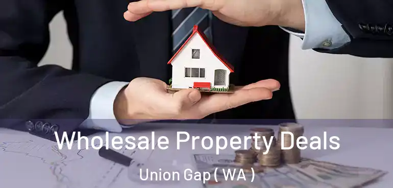  Wholesale Property Deals Union Gap ( WA )