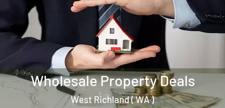  Wholesale Property Deals West Richland ( WA )