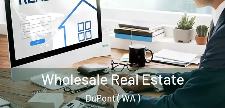  Wholesale Real Estate DuPont ( WA )