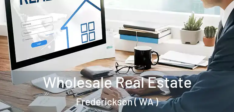  Wholesale Real Estate Frederickson ( WA )