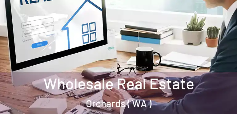  Wholesale Real Estate Orchards ( WA )
