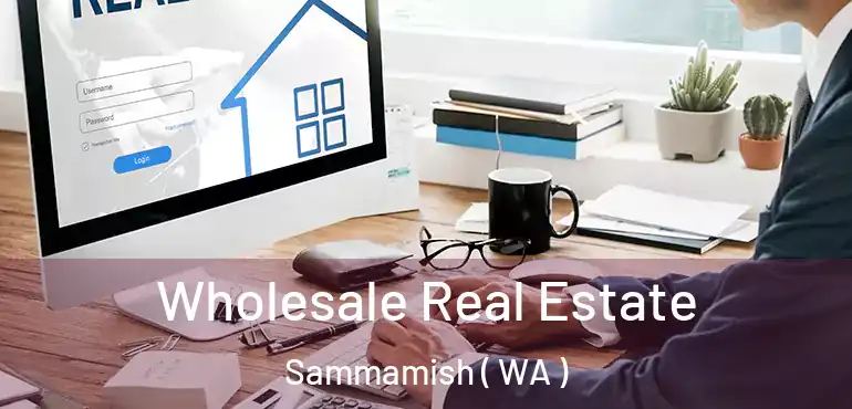  Wholesale Real Estate Sammamish ( WA )