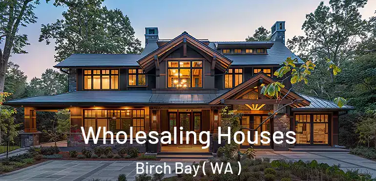  Wholesaling Houses Birch Bay ( WA )