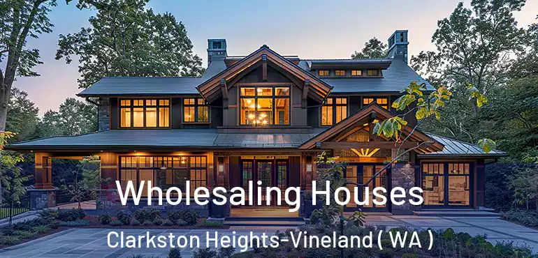  Wholesaling Houses Clarkston Heights-Vineland ( WA )