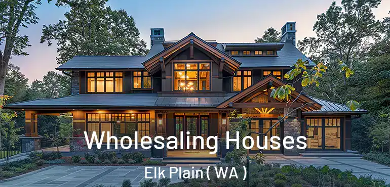  Wholesaling Houses Elk Plain ( WA )