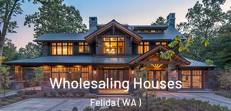  Wholesaling Houses Felida ( WA )