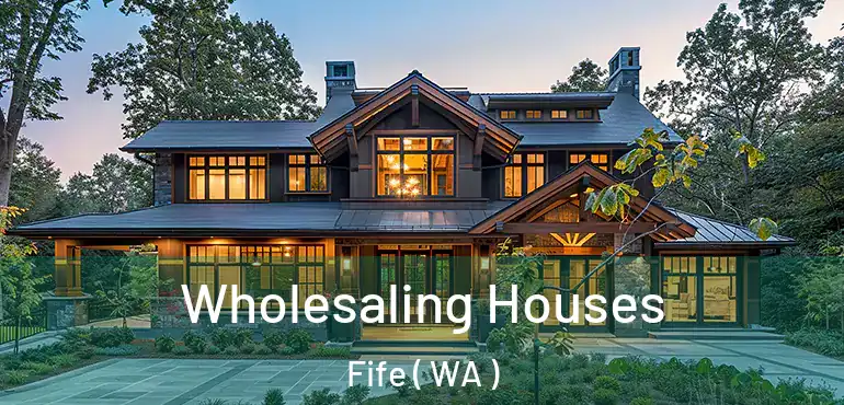  Wholesaling Houses Fife ( WA )