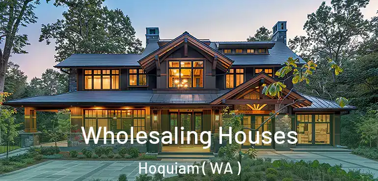  Wholesaling Houses Hoquiam ( WA )