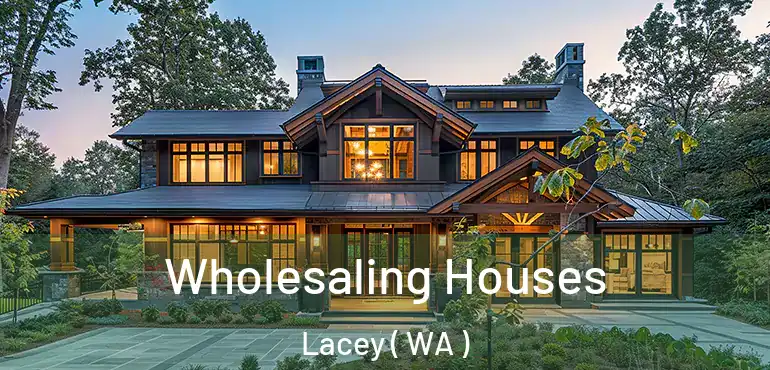  Wholesaling Houses Lacey ( WA )