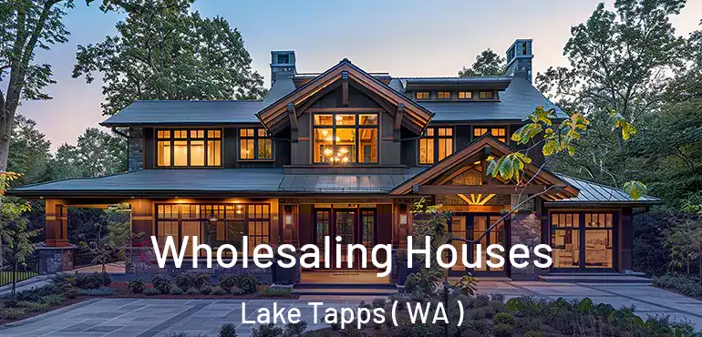 Wholesaling Houses Lake Tapps ( WA )