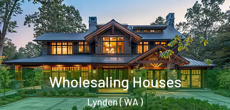  Wholesaling Houses Lynden ( WA )