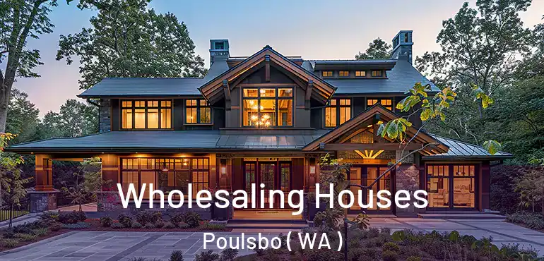  Wholesaling Houses Poulsbo ( WA )