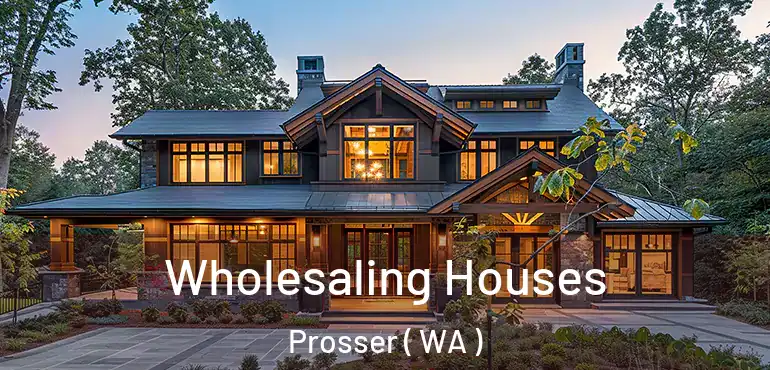  Wholesaling Houses Prosser ( WA )