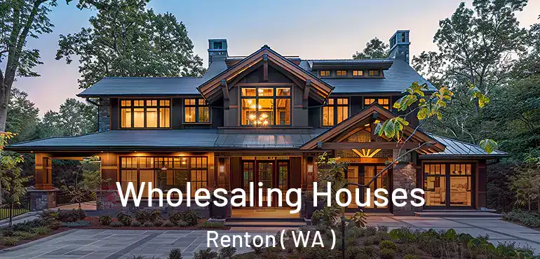  Wholesaling Houses Renton ( WA )