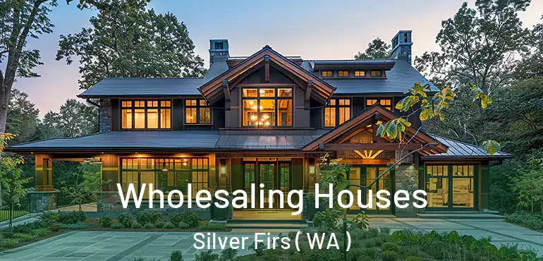  Wholesaling Houses Silver Firs ( WA )
