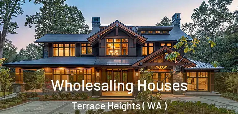  Wholesaling Houses Terrace Heights ( WA )