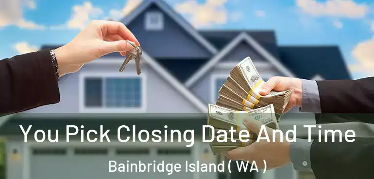  You Pick Closing Date And Time Bainbridge Island ( WA )