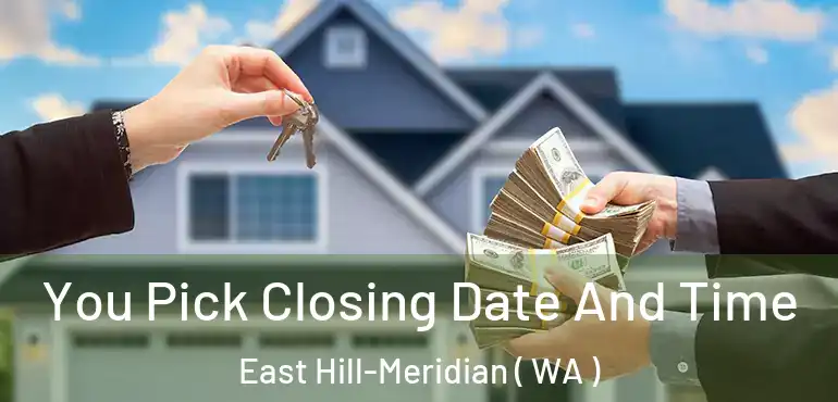  You Pick Closing Date And Time East Hill-Meridian ( WA )