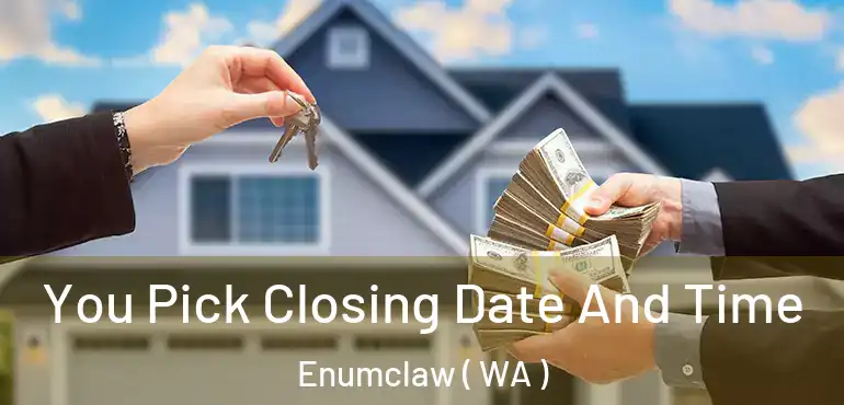  You Pick Closing Date And Time Enumclaw ( WA )