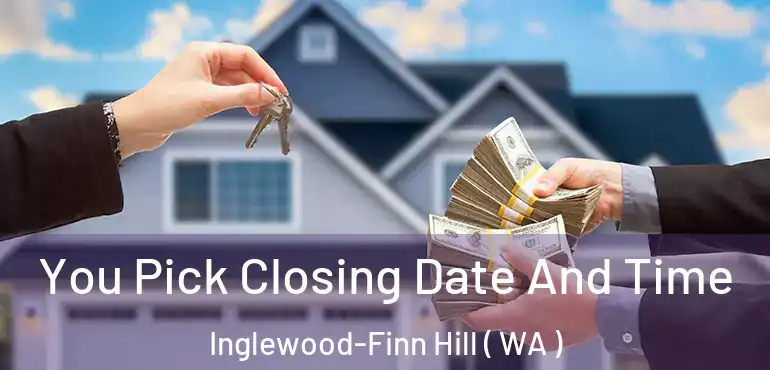  You Pick Closing Date And Time Inglewood-Finn Hill ( WA )