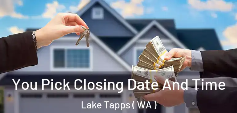  You Pick Closing Date And Time Lake Tapps ( WA )