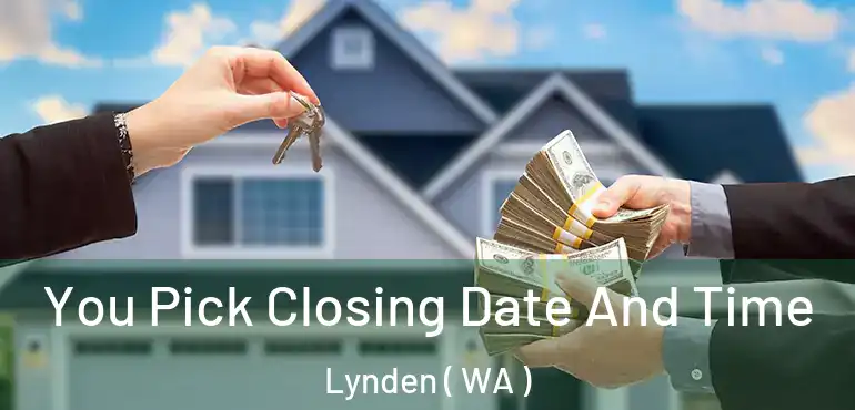  You Pick Closing Date And Time Lynden ( WA )