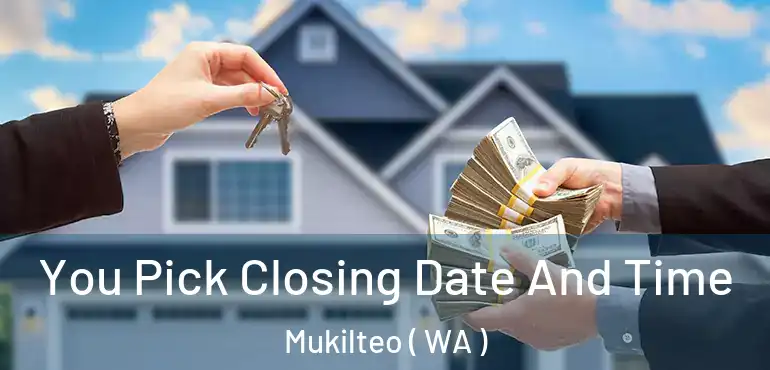  You Pick Closing Date And Time Mukilteo ( WA )