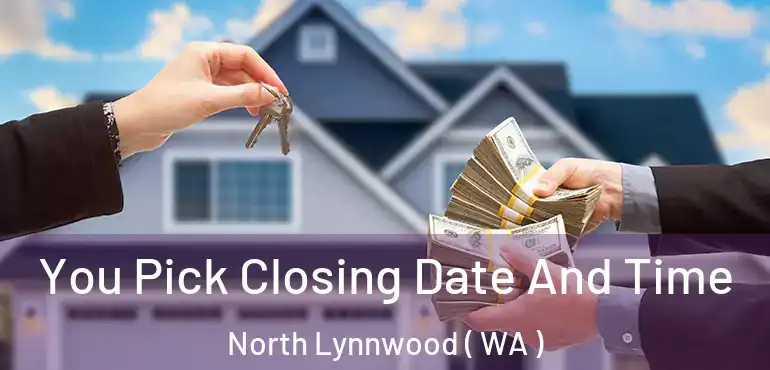  You Pick Closing Date And Time North Lynnwood ( WA )