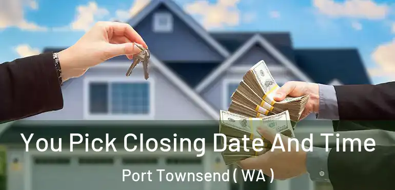 You Pick Closing Date And Time Port Townsend ( WA )