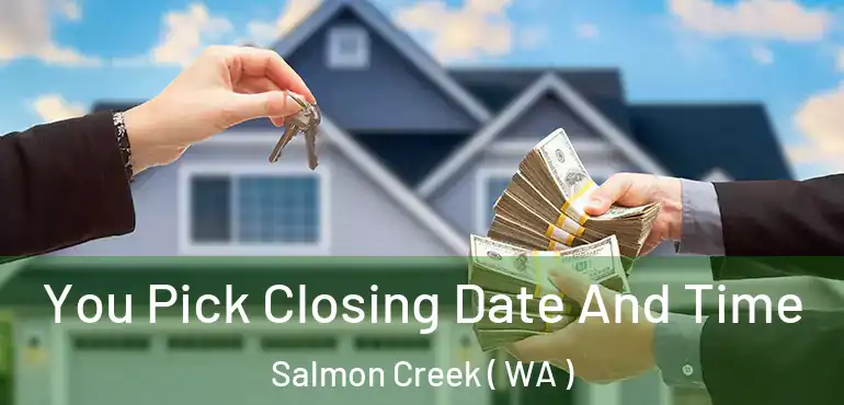  You Pick Closing Date And Time Salmon Creek ( WA )