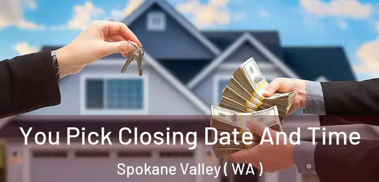  You Pick Closing Date And Time Spokane Valley ( WA )