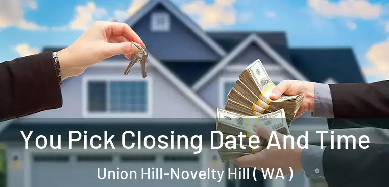  You Pick Closing Date And Time Union Hill-Novelty Hill ( WA )
